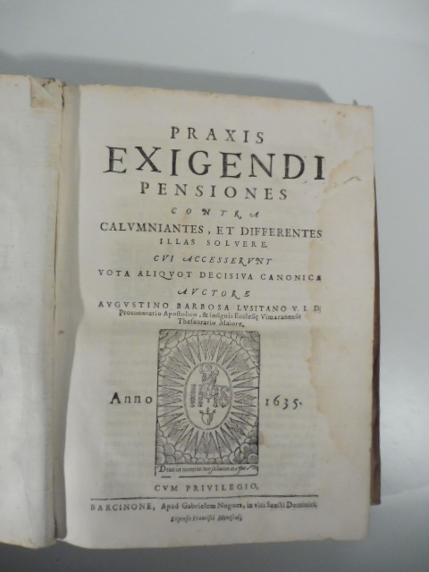 Praxis exigendi pensiones contra calumniantes et differentes illas solvere... (LEG. CON): Vota decisiva canonica in plures libros digesta in quorum primo forenses...